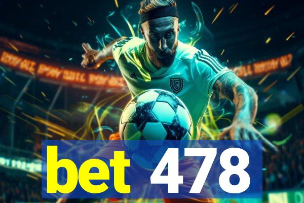 bet 478